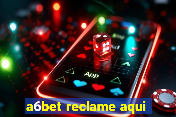 a6bet reclame aqui